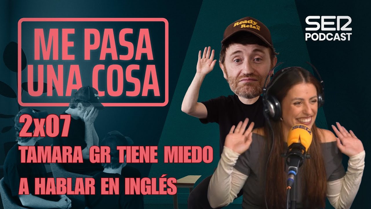 Me pasa una cosa 2x07 | A Tamara GR tiene miedo a hablar en ingl&eacute;s