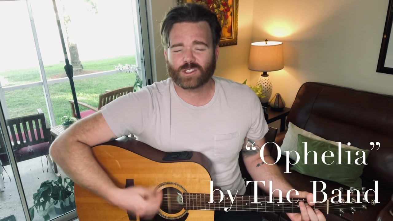 “Ophelia” by The Band (Acoustic Cover)