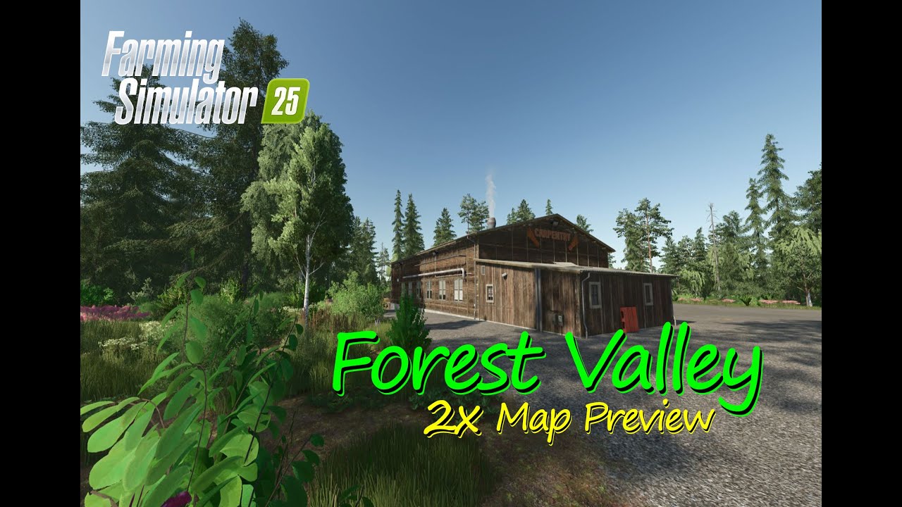 Forest Valley 2X  Map Mod preview: The Ultimate Survival Logging Map| Map Tour |Farming Simulator 25