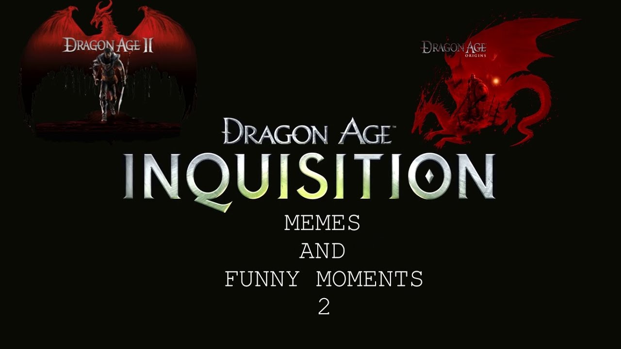 Dragon Age Memes Compilation | Origins | 2 | Inquisition Part 2
