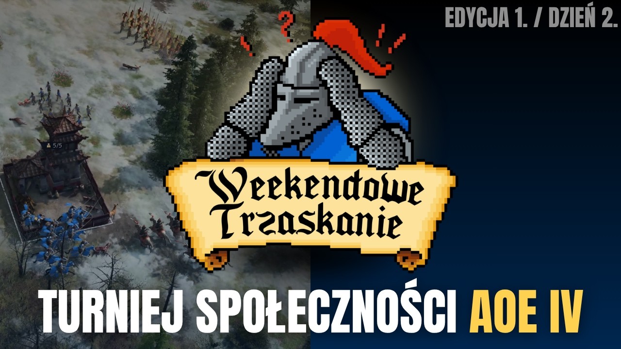 WEEKENDOWE TRZASKANIE | Turniej Społeczności Age of Empires IV | Dzień 2.