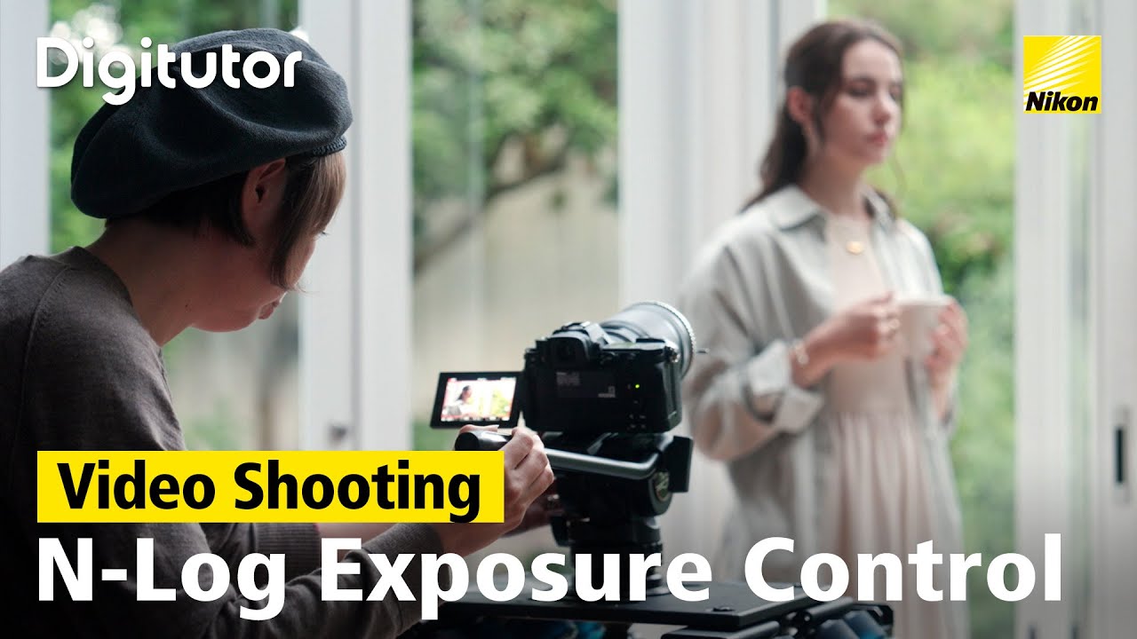 Video Shooting #6 - Exposure Control (Tone Mode: N-Log) | Nikon Digitutor
