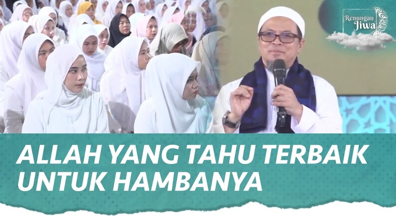 Allah Tahu Apa yang Terbaik Untuk Hambanya | Ustadz Abi Makki - Renungan Jiwa