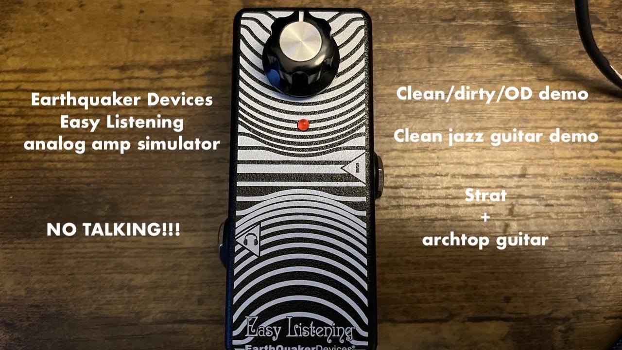 Earthquaker Devices  Easy Listening clean/dirty/OD/Jazz demo NO TALKING
