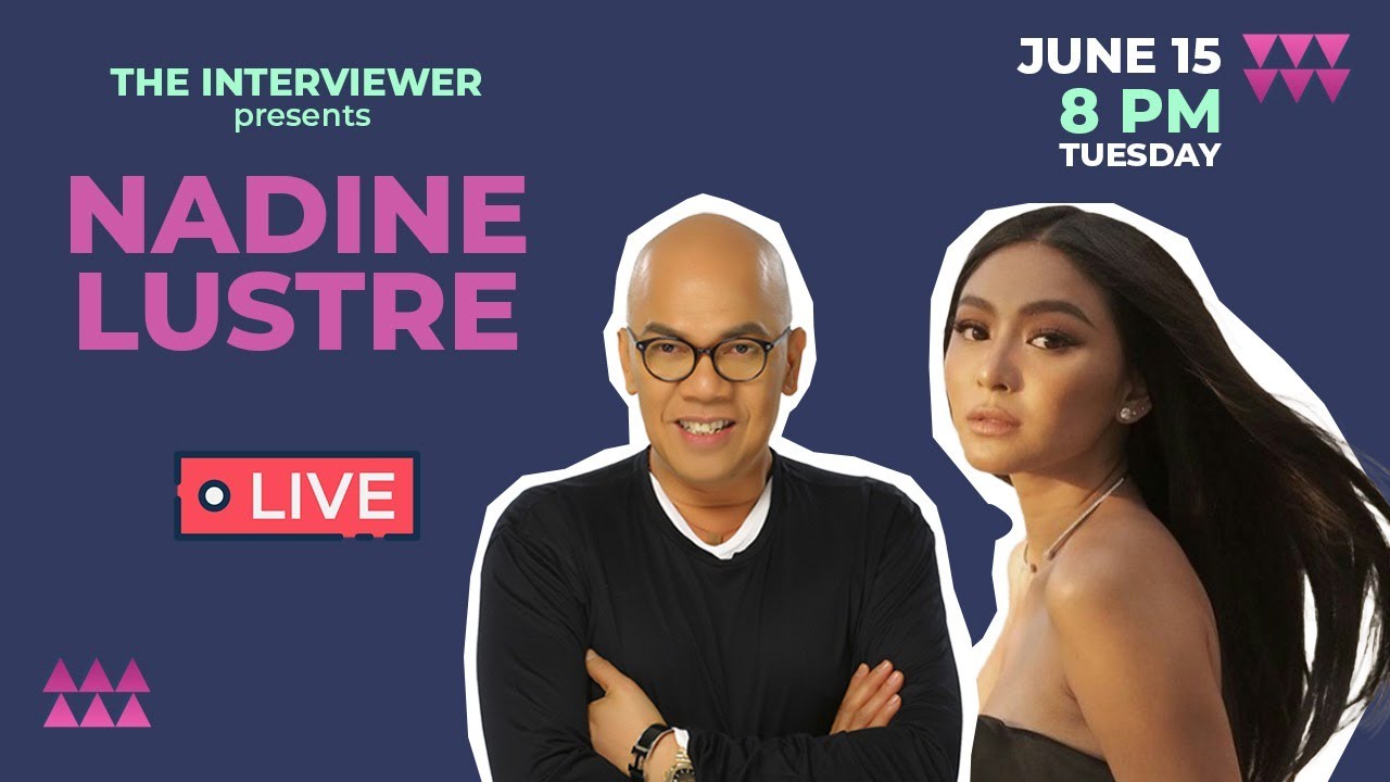 The Interviewer Presents: Nadine Lustre