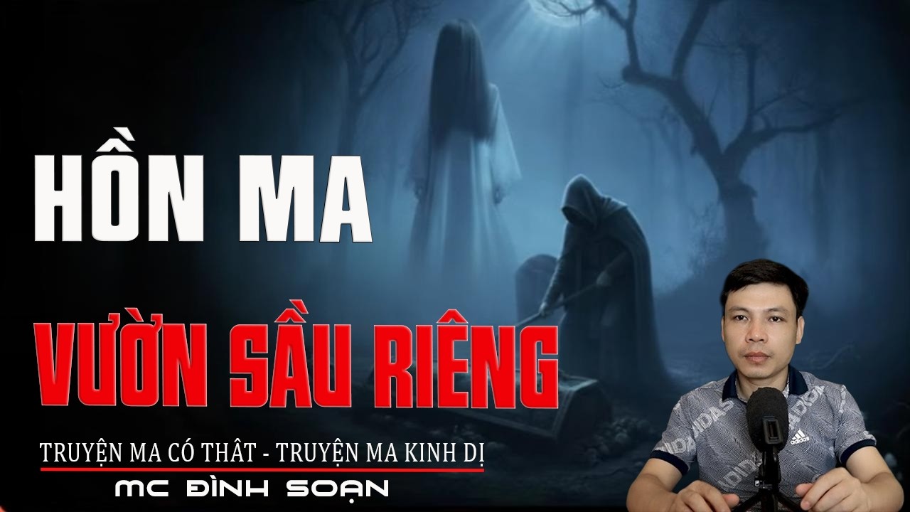 HỒN MA VƯỜN SẦU RIÊNG - Linh Hồn Quá Khứ Ám Oán | Truyện Ma Tâm Linh | Truyện Ma Kinh Dị