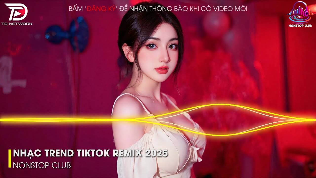NHẠC TREND TIKTOK REMIX 2025 - NONSTOP VIỆT MIX 2025 BASS CỰC MẠNH🎼BXH NHẠC TRẺ REMIX G&Acirc;Y B&Atilde;O 2025