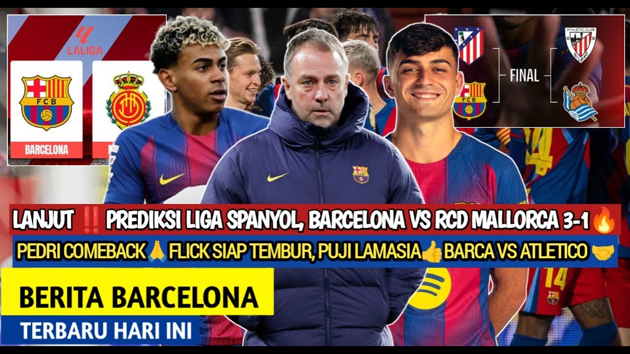 Prediksi‼️ Barcelona vs Mallorca 3-1🔥Flick Target 3 poin👍Pedri Comeback🤝Barca vs Atletico🙏Barcelona