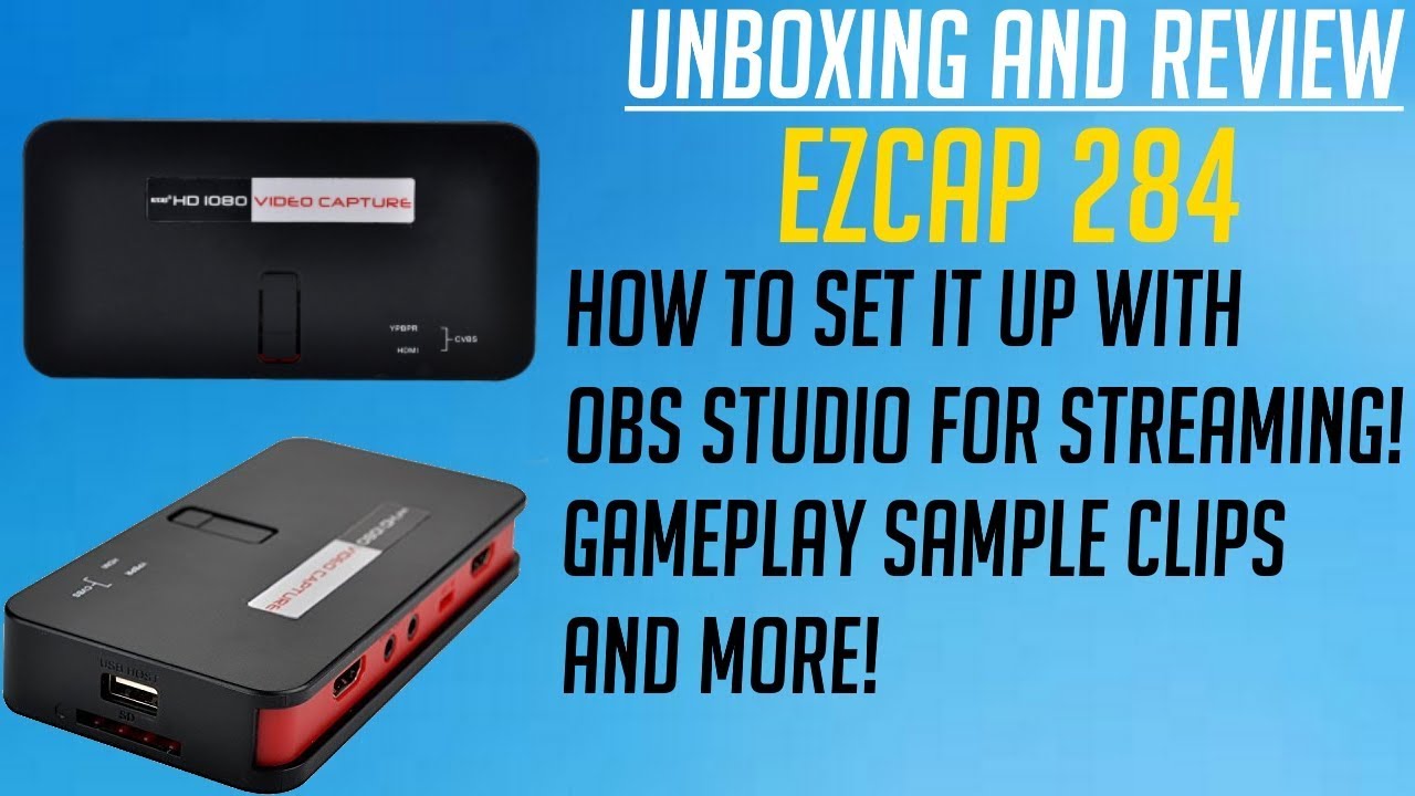 EzCap 284 Unboxing & Review - How to set it up for streaming, sample clips of gameplay and more!