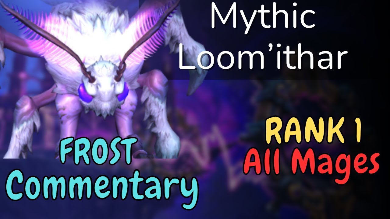 Mythic Loom'ithar Rank 1 All Mages - Frost Commentary