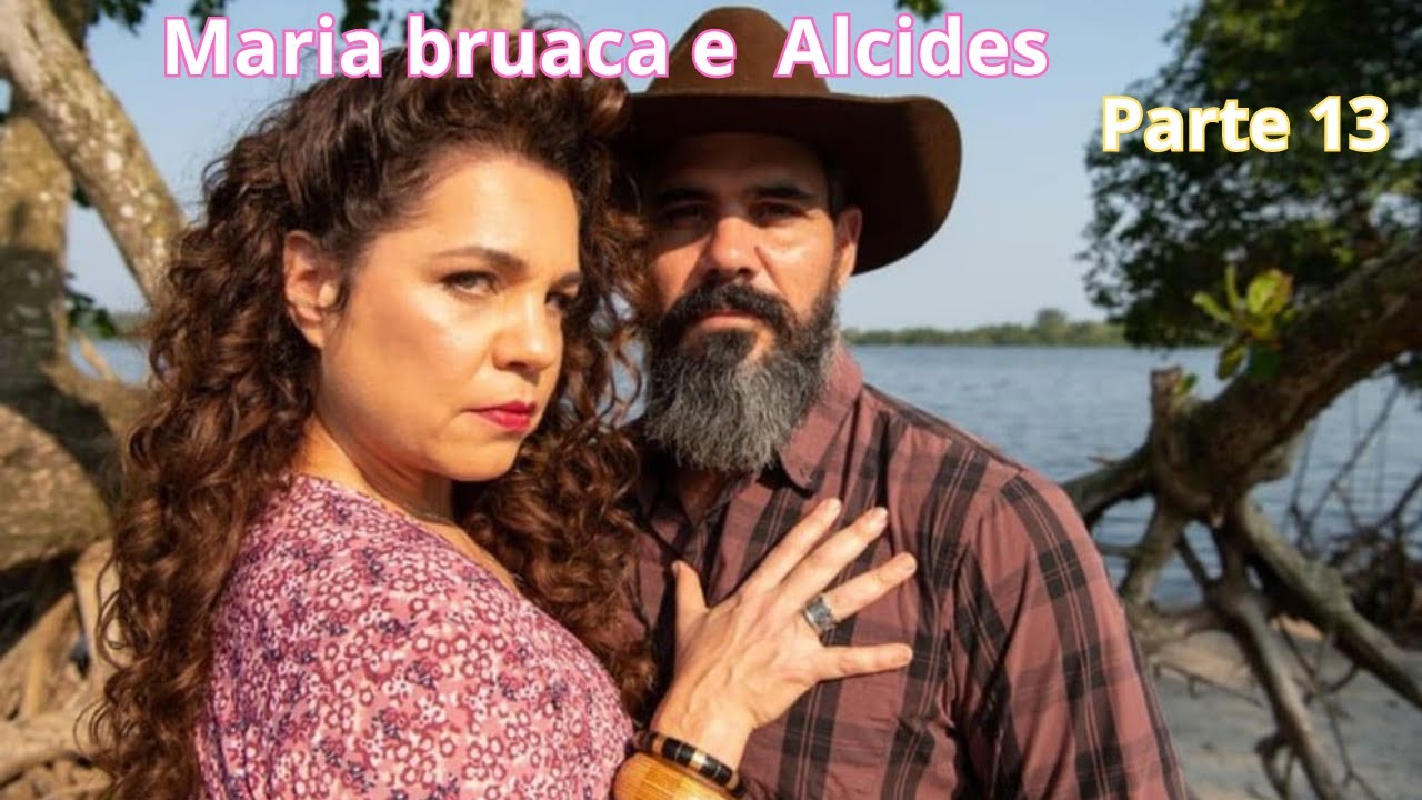 História de Maria bruaca e Alcides (parte 13) comentada