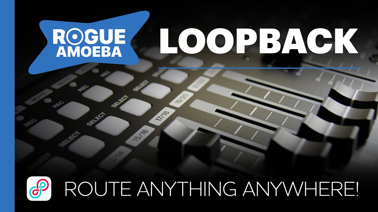 Rogue Amoeba Loopback — демонстрация и руководство