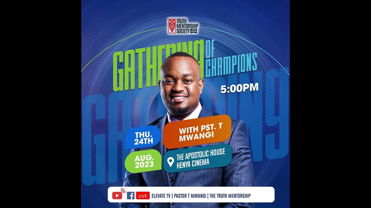 🔴 THE GATHERING OF CHAMPIONS || 24.08.2023|| PST T MWANGI