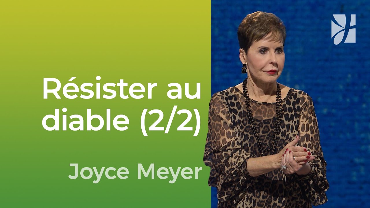 7 clés pour résister au diable (2/2) - Joyce Meyer - Vivre au quotidien