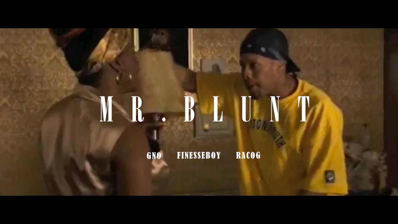 Finesse&rsquo;Boy, GNO, Raco G- Mr. Blunt (Official Music Video)