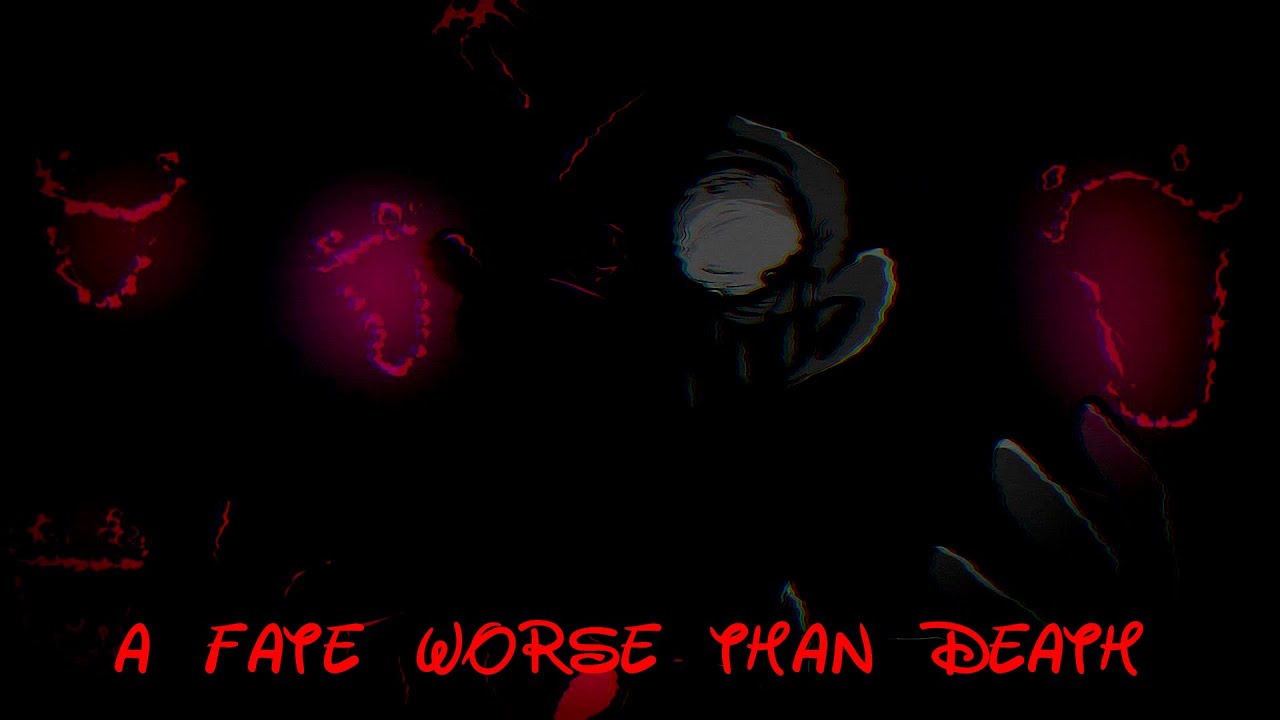 A Fate Worse Than Death