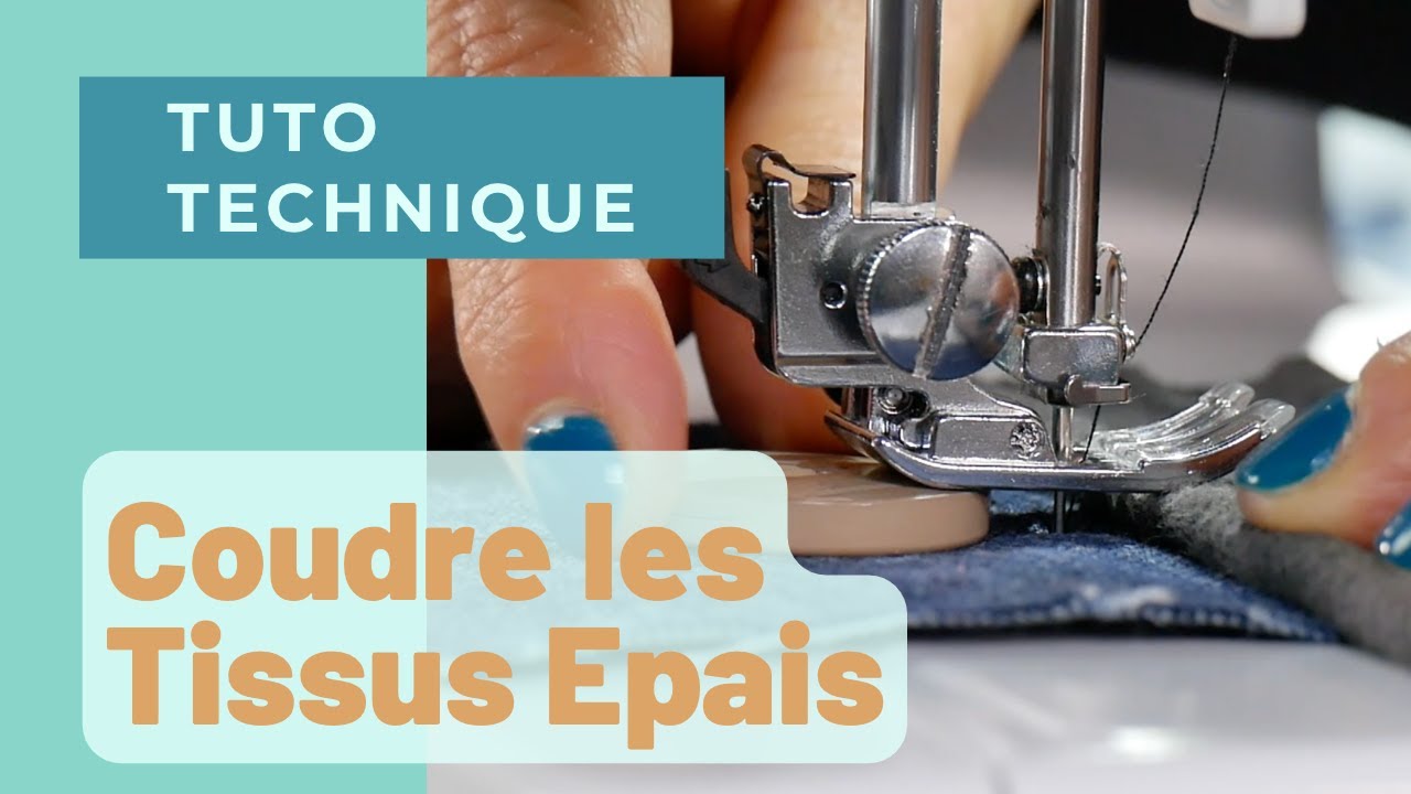 Coudre les tissus épais sans casser d’aiguille ! Réglages, astuces & outils indispensables