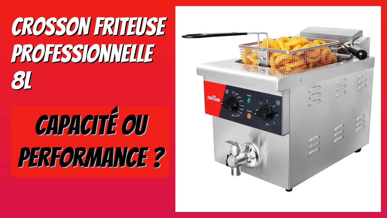 AVIS (2026): CROSSON Friteuse Professionnelle 8L. D&Eacute;TAILS
