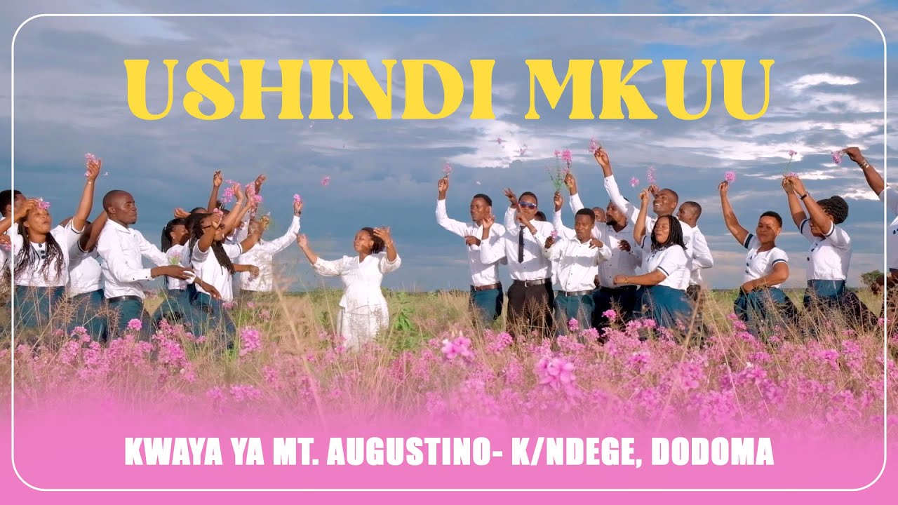 USHINDI MKUU-KWAYA YA MT. AUGUSTINO, K/NDEGE-DODOMA \\ COMPOSER: DR. KELVIN B. BONGOLE