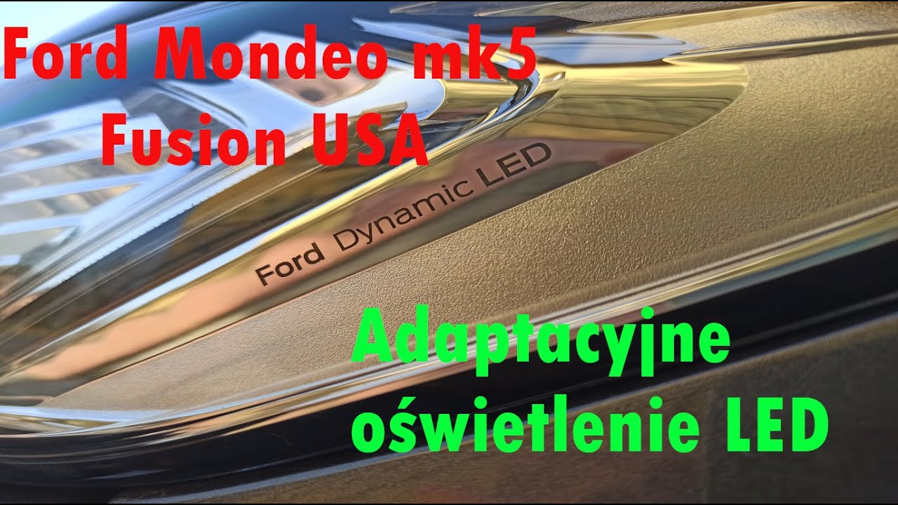 Ford Dynamic LED, adaptacyjne oświetlenie Mondeo mk5, Fusion USA