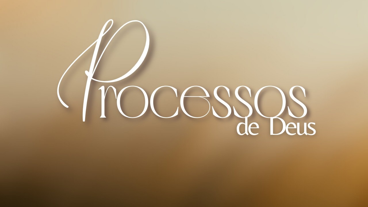 PROCESSOS DE DEUS_(01/03/2026)