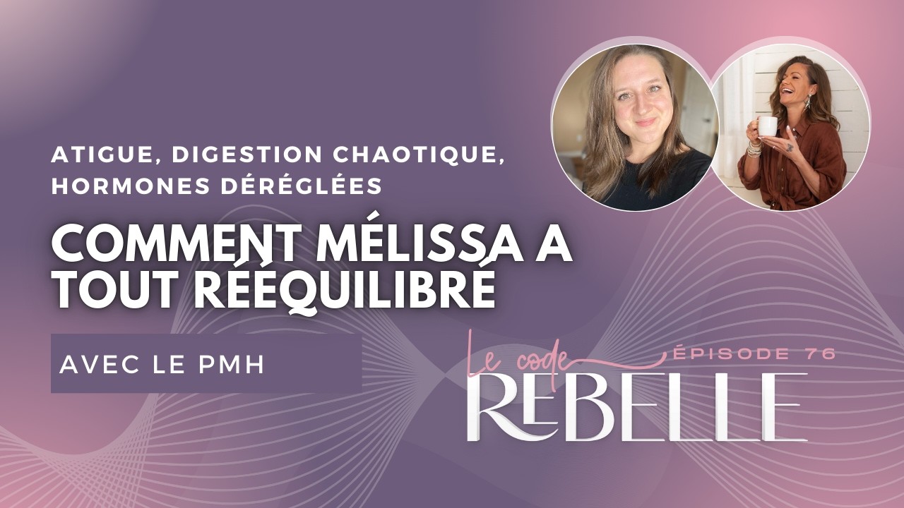 Fatigue, digestion chaotique, hormones déréglées — comment Mélissa a tout rééquilibré avec le PMH