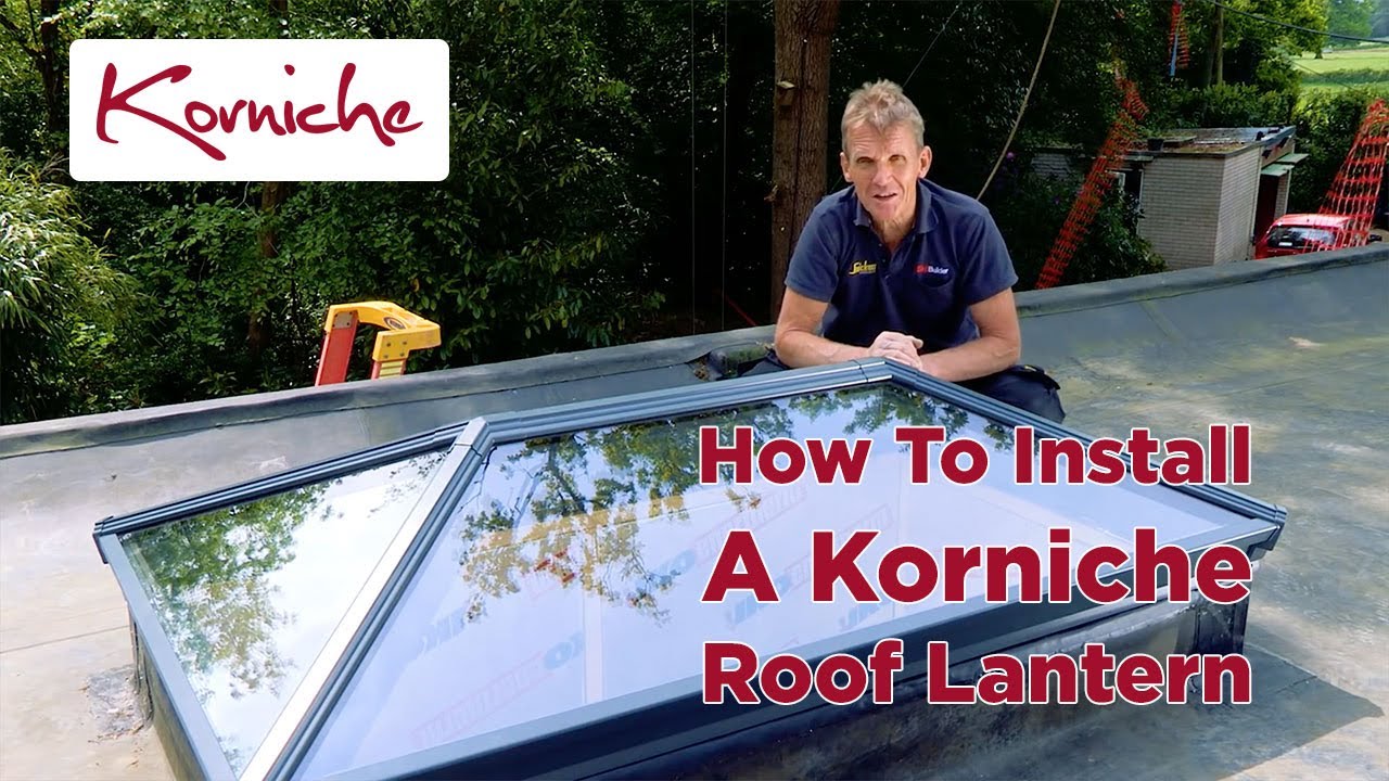 How To Install A Korniche Roof Lantern