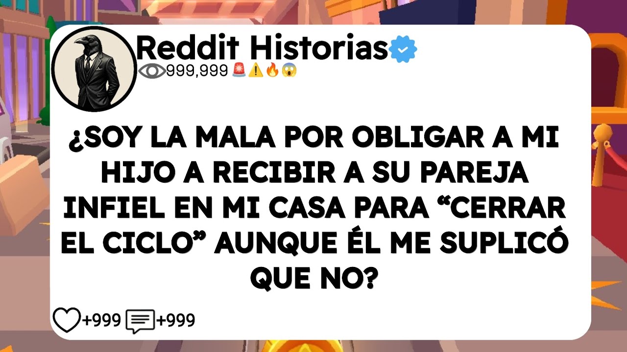 ¿SOY LA MALA POR OBLIGAR A MI HIJO A RECIBIR A SU PAREJA INFIEL EN MI CASA PARA “CERRAR EL CICLO” 