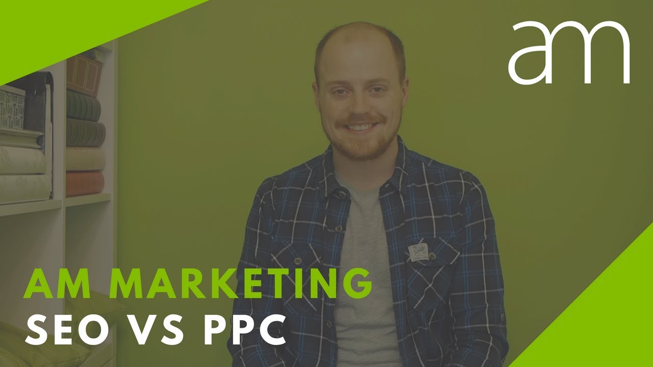 What's The Difference Between SEO & PPC? | Learn With AM Marketing