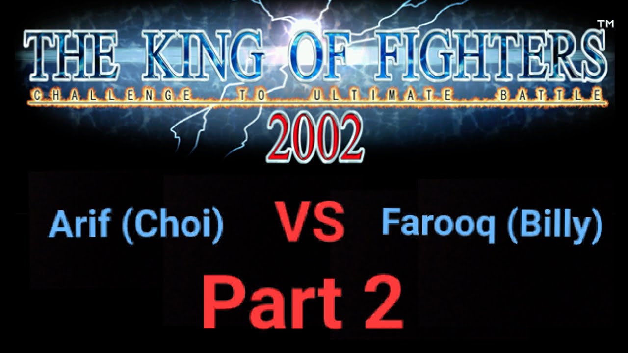 KOF 2002: Part 2, Arif (Choi) VS Farooq (Billy) FT 10, Ranking match #kof #kof2002 #diloangelgamer