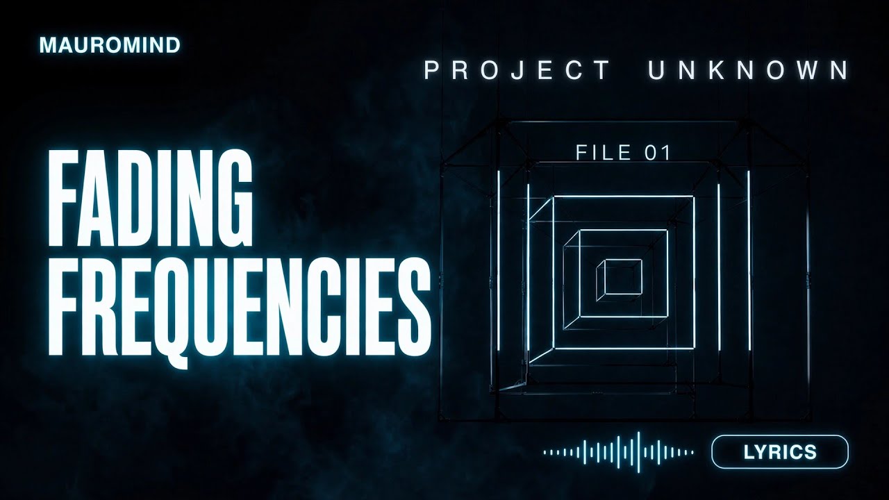 MauroMind - Fading Frequencies (Lyrics)