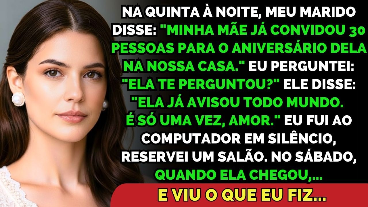 Minha Sogra Marcou 30 Pessoas Para Comemorar Seu Aniversário Na Minha Casa Sem Me Perguntar — Eu...