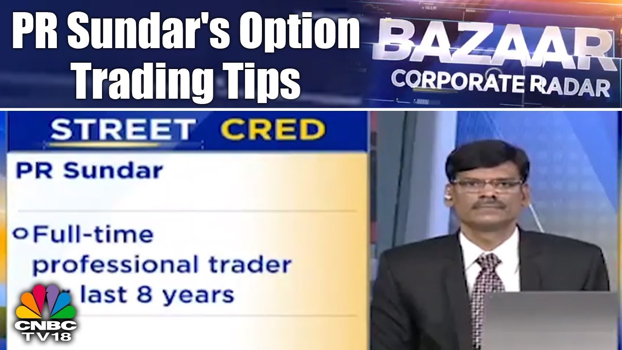 PR Sundar's Option Trading Tips | Bazaar Corporate Radar (Part 1) | CNBC TV18