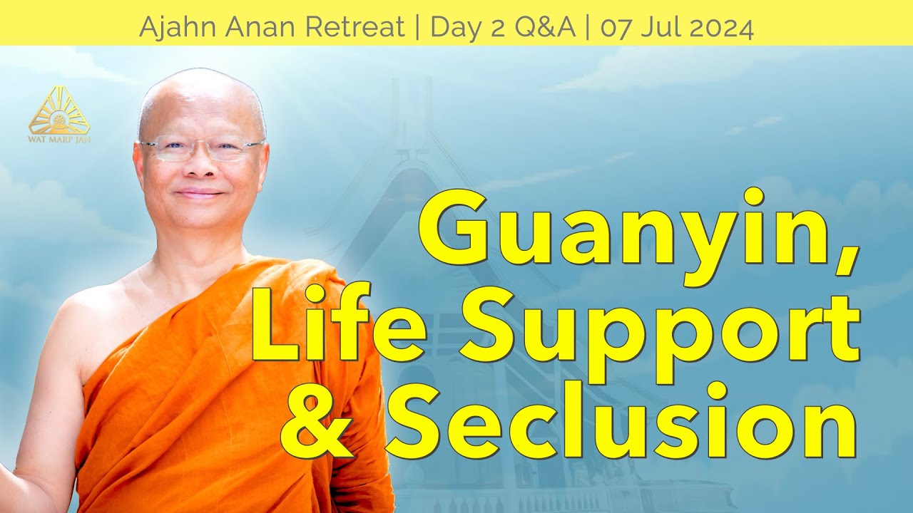 Guanyin, Life Support & Seclusion | Online Retreat July 2024 | Day-2 Q&A