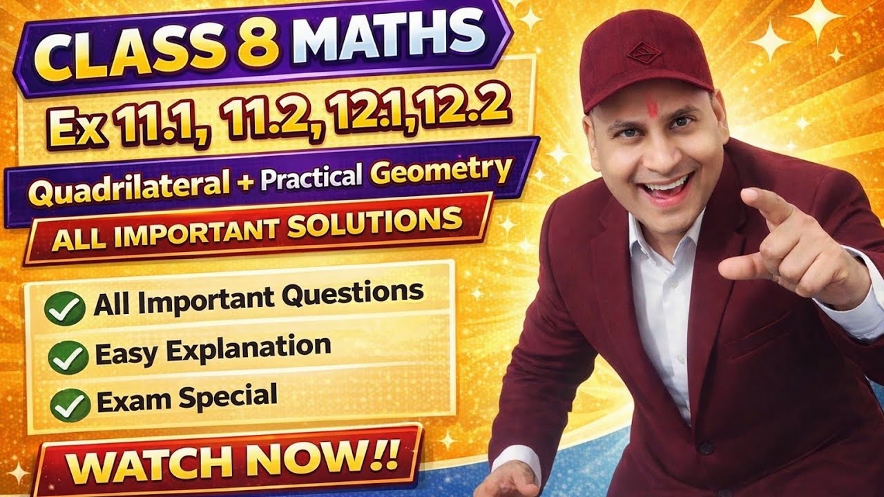 Class 8 Maths | Ex 11.1, 11.2, 12.1, 12.2 Full Solutions | Quadrilateral & Practical Geometry | Easy