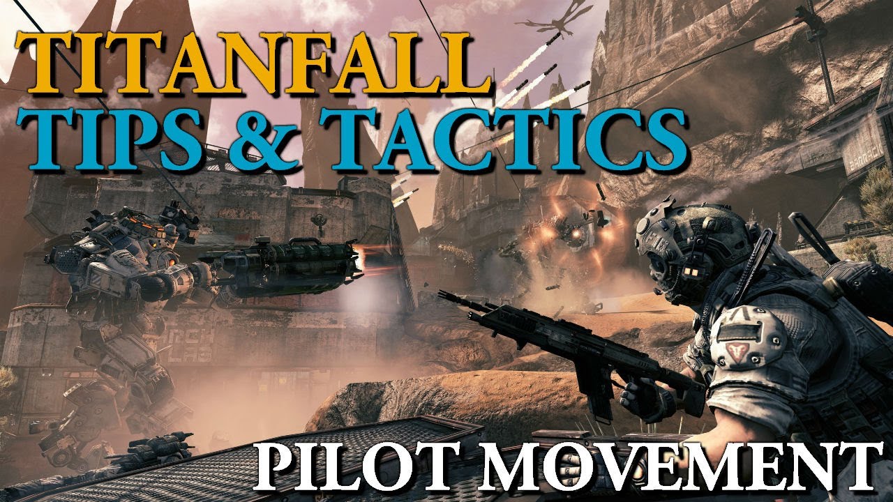 Titanfall Tips and Tactics - Improving Pilot Movement and Spatial Awareness (Gameplay Breakdown)