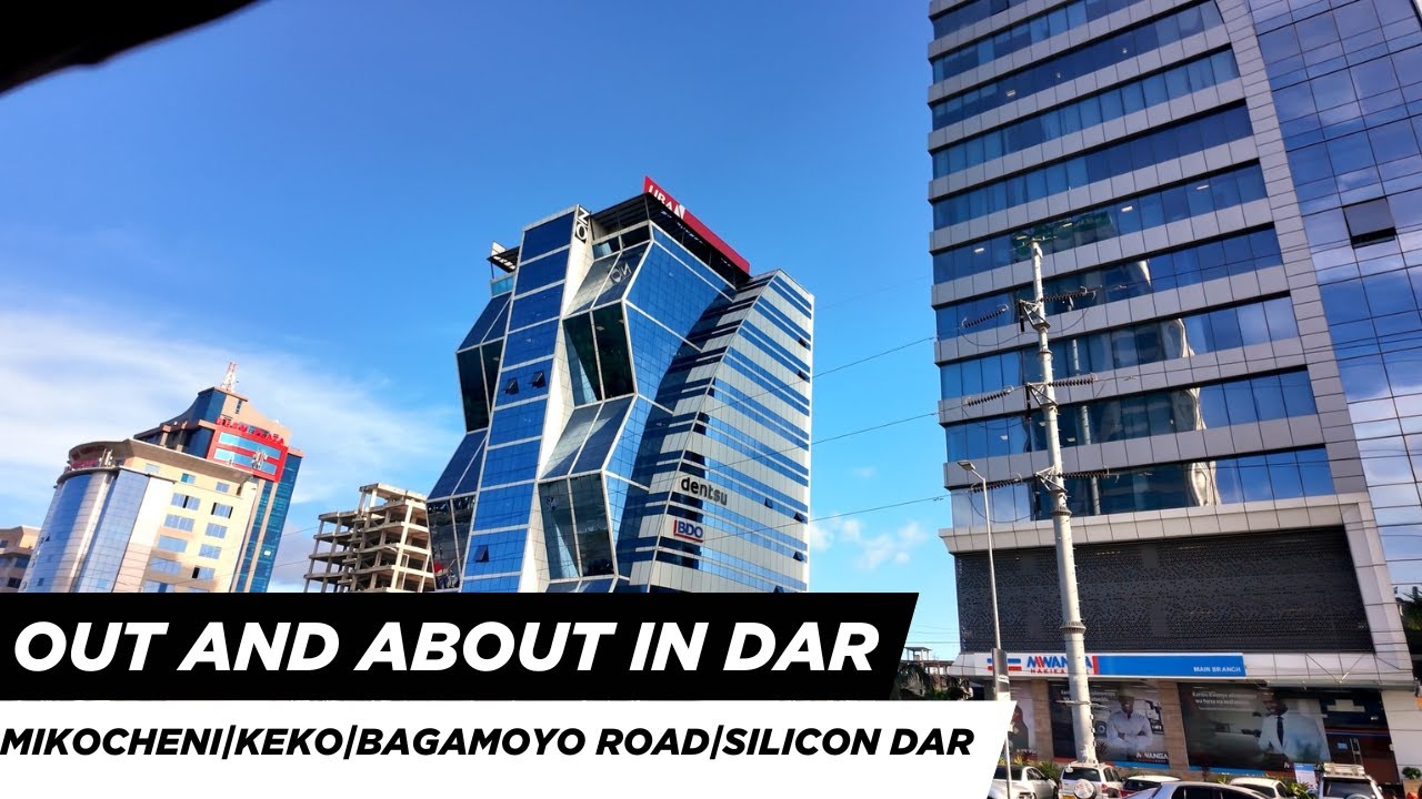 Out and About Dar|Keko|Mikocheni|Silicon Dar