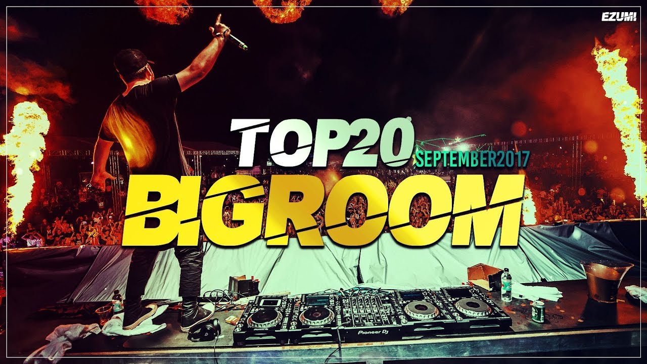 Sick Big Room Drops 👍 September 2017 [Top 20] | EZUMI
