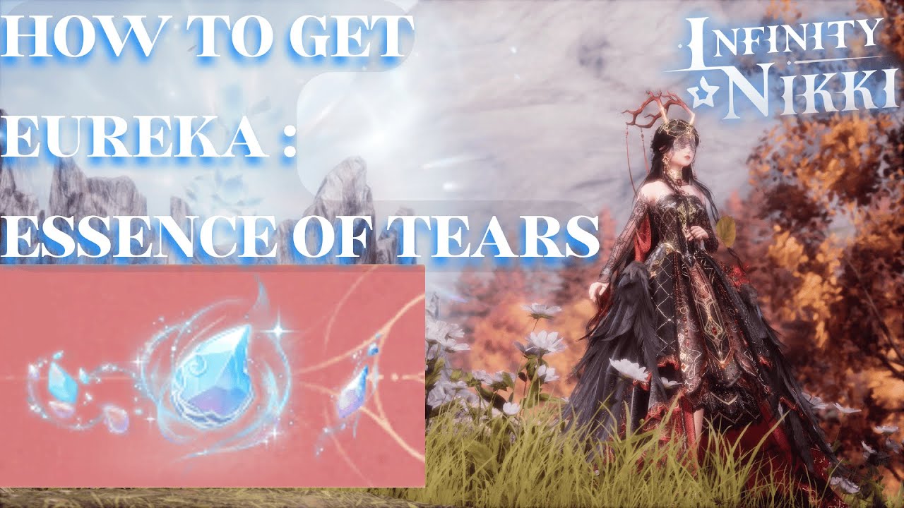 Old Tears Shed Again | How to obtain the Eurekas : Essence of tears | Infinity Nikki