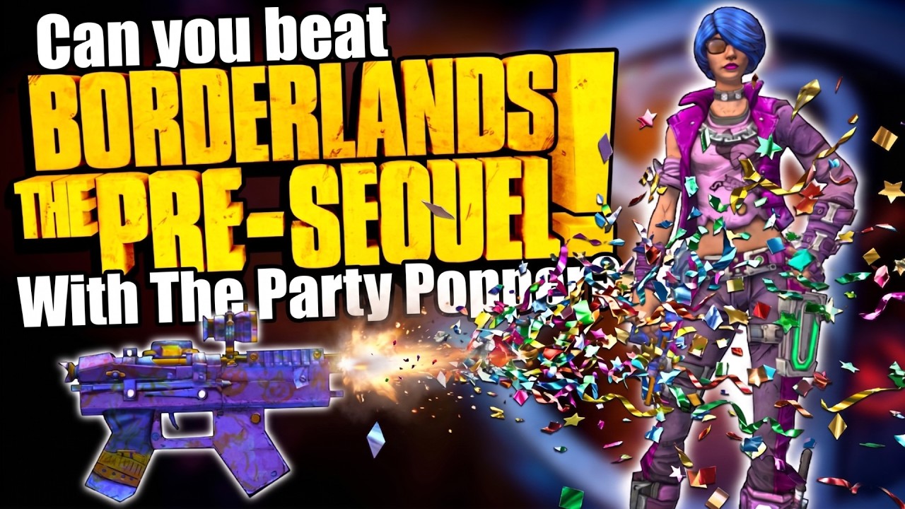 Can You Beat Borderlands: The Pre-Sequel! With Only The Party Popper?