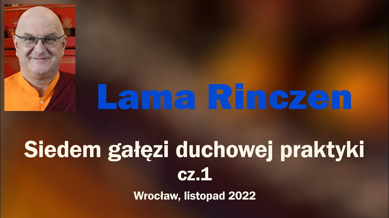 Lama Rinczen - siedem gałęzi duchowej praktyki cz.1