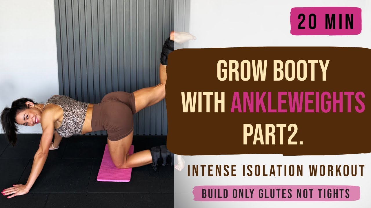 BIGGER BOOTY Only with ANKLEWEIGHTS - 20 min Grow Glute not tights Workout 🍑🔥