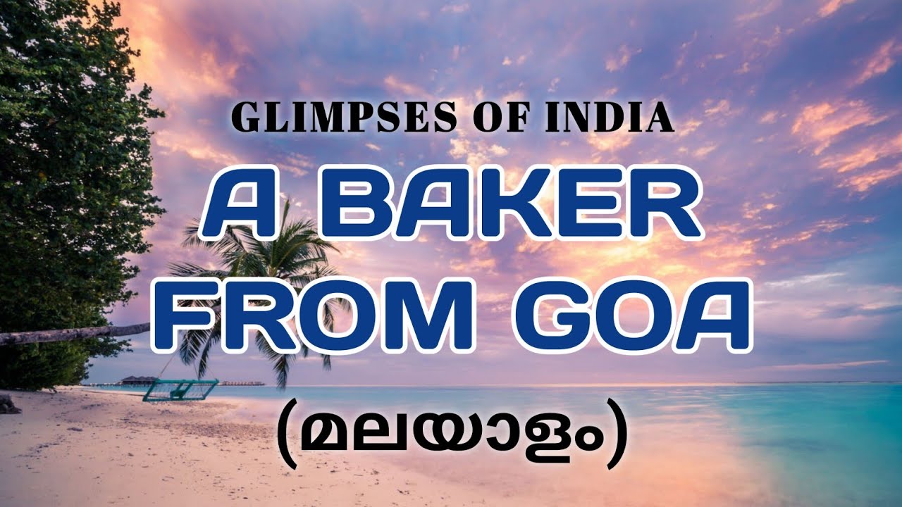 A Baker From Goa - Glimpses Of India - Summary in Malayalam