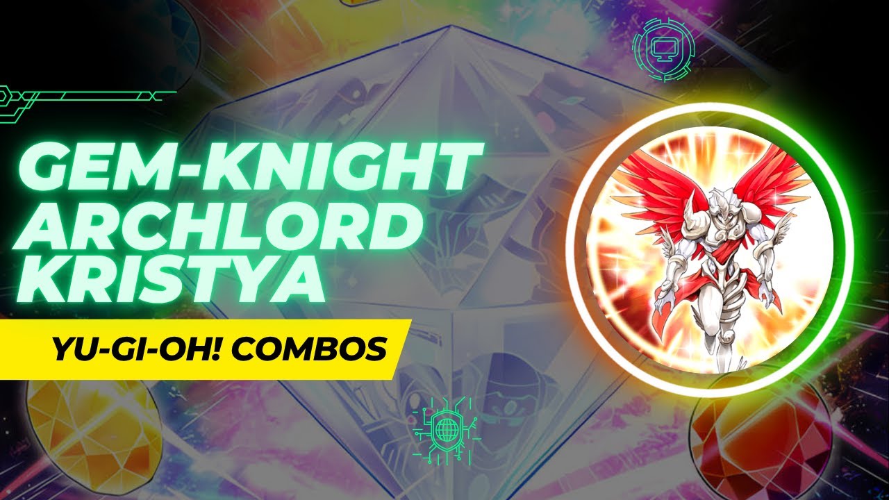 Yu-Gi-Oh! Gem-Knight Archlord Kristya Lockdown Combos 2025 (Post Doom of Dimension) - Gem Knight