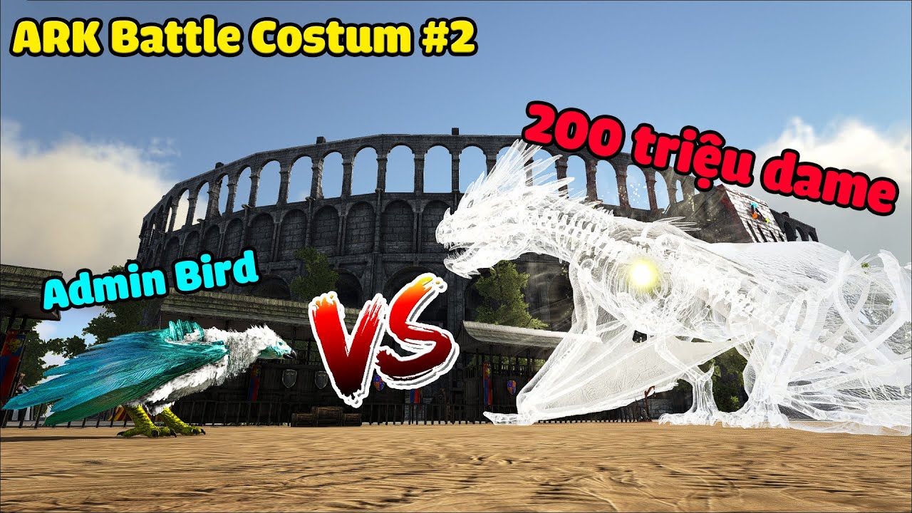ARK Battle Custom #2 : Admin Bird vs 200 Triệu Dame,World Boss Rex vs Nova