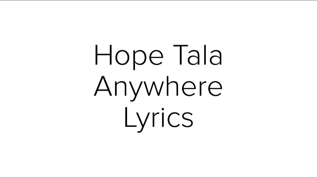 Hope Tala - Anywhere Lyrics / Lyric Video [English]