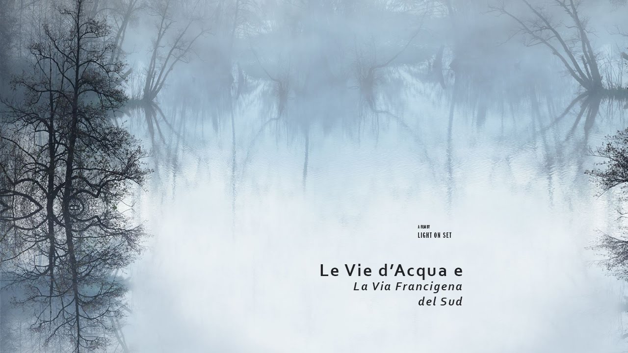Documentario - Le Vie D'Acqua e La Via Francigena del Sud