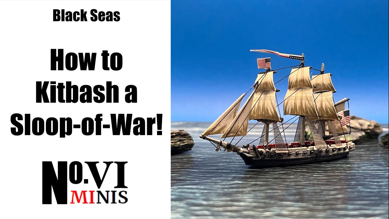 Your Complete Guide to Kitbashing a Sloop-of-War for Black Seas!