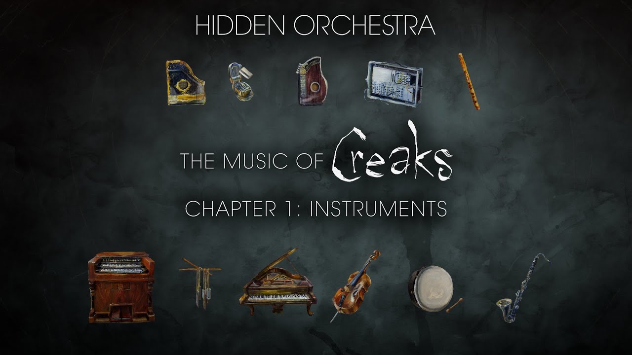 The Music of Creaks - Chapter 1: Instruments