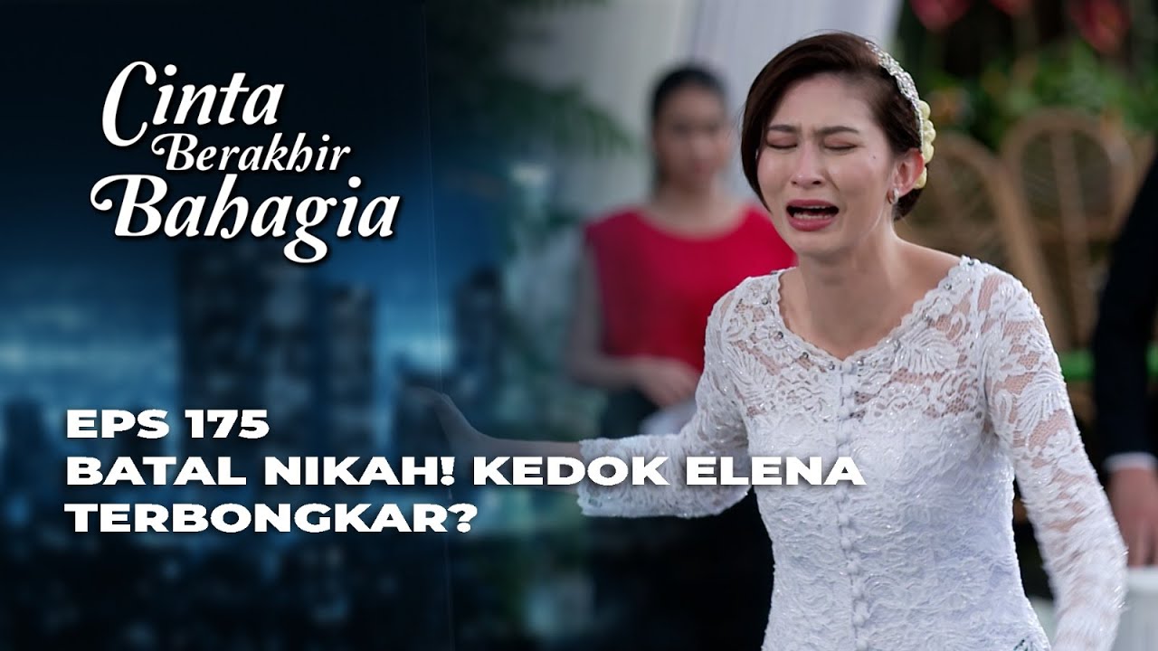 UDAH MUAK! PASHA TINGGALIN ELENA DI PELAMINAN? - CINTA BERAKHIR BAHAGIA EPS 175